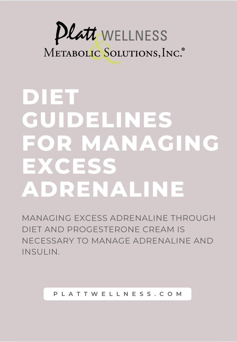 Diet guidelines for managing excess adrenaline with Platt Wellness Metabolic Solutions.