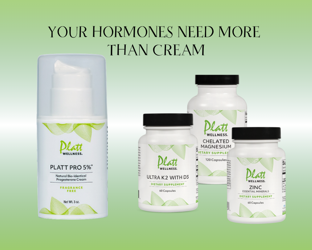 Platt Wellness progesterone cream bottle alongside vitamin D3/K2, magnesium, and zinc supplements with the headline “Your Hormones Need More Than Cream” on a green background.